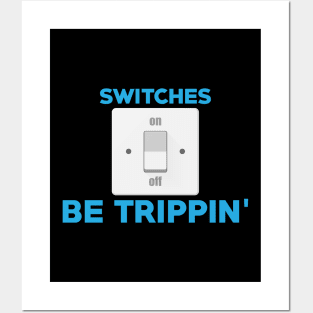 Professional Electrician Switches Be Trippin' Pun Posters and Art